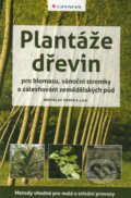 Plantáže dřevin pro biomasu, vánoční stromky a zalesňování zemědělských půd - Miroslav Kravka a kol., 2012