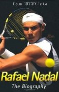Rafael Nadal: The Biography - Tom Oldfield, Blake, 2010