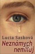 E-kniha: Neznámych nemiluj (Lucia Sasková), 2012
