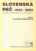 Slovenská reč 1932 - 2002 - Slavomír Ondrejovič, VEDA, 2003