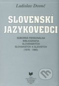 Slovenskí jazykovedci (1976 - 1985) - Ladislav Dvonč, VEDA, 1997