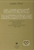 Kniha: Slovenskí jazykovedci (1986 - 1995) (Ladislav Dvonč). VEDA, 1998