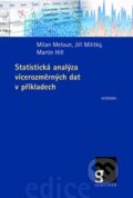 Kniha: Statistická analýza vícerozměrných dat v příkladech (Martin Hill a kolektív). Academia, 2012