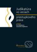 Judikatúra vo veciach priestupkového práva - Eva Babiaková, Jeannette Haidinová, Wolters Kluwer (Iura Edition), 2012