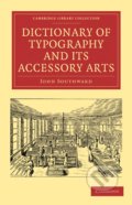 Dictionary of Typography and its Accessory Arts - John Southward, Cambridge University Press, 2010