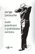 Malé pojednání o poklidném nerůstu - Serge Latouche, 2012