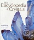 The Encyclopedia of Crystals and Healing Stones - Judy Hall, Hamlyn, 2007
