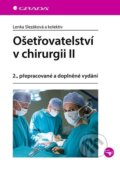 Ošetřovatelství v chirurgii II - Lenka Slezáková, Grada, 2021