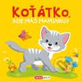 Kniha: Koťátko, kde máš maminku? (INFOA). INFOA, 2021