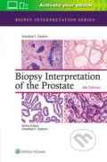 Biopsy Interpretation of the Prostate - Jonathan I. Epstein, Lippincott Williams & Wilkins, 2019
