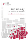 Pneumologie pro magistry a bakaláře - Monika Žurková, Petr Jakubec, kolektiv autorů, Univerzita Palackého v Olomouci, 2021