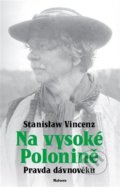 Kniha: Na vysoké polonině: Pravda dávnověku (Stanislaw Vincenz)