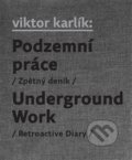 Podzemní práce / Underground Work, 2012