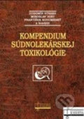 Kompendium súdnolekárskej toxikológie - Ľubomír Straka a kol., 2012
