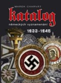 Katalog německých vyznamenání 1933 - 1945 - Marek Charvát, 2012