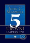 5 úrovní leadershipu - John C. Maxwell, BETA - Dobrovský, 2012