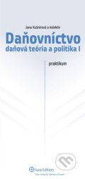 Kniha: Daňovníctvo - daňová teória a politika I (praktikum) (Jana Kušnírová a kolektiv). Wolters Kluwer (Iura Edition), 2011
