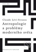 Antropologie a problémy moderního světa - Claude Lévi-Strauss, Karolinum, 2012