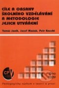Cíle a obsahy školního vzdělávání a metodologie jejich utváření - Tomáš Janík, Paido, 2009