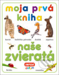 Kniha: Moja prvá kniha - Naše zvieratá, 2021