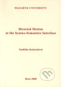 Kniha: Directed Motion at the Syntax-Semantics Interface (Naděžda Kudrnáčová). Muni Press, 2008