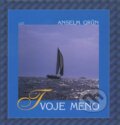 Kniha: Tvoje meno (Anselm Grun). Lúč, 2003