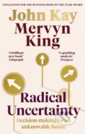 Kniha: Radical Uncertainty (John Kay a Mervyn King). Little, Brown, 2021