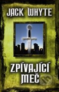 Kniha: Zpívající meč (Jack Whyte). Domino, 2011