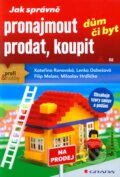 Jak správně pronajmout, prodat, koupit dom či byt - Kateřina Ronovská a kol., 2012