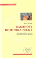 Kniha: Osobnost Dominika Pecky (Centrum pro studium demokracie a kultury). Centrum pro studium demokracie a kultury, 2012