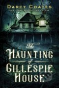 The Haunting of Gillespie House - Darcy Coates, Sourcebooks, 2020