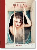 Kniha: Fraulein (Ellen von Unwerth a Ingrid Sischy). Taschen, 2021