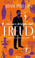 Ako sa z Freuda stal FREUD - Adam Phillips, 2021