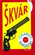 Škvár - Charles Bukowski, 2003