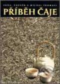 Kniha: Příběh čaje (Michal Thoma, Soňa Thomová a Zdeněk Thoma), 2002 Kniha: Příběh čaje (Michal Thoma, Soňa Thomová a Zdeněk Thoma), 2002