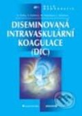 Diseminovaná intravaskulární koagulace (DIC) - Miroslav Penka, Miloslava Matýšková, Alena Buliková, Jiřina Zavřelová, Grada, 2003