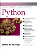 Python - Podrobná referenční příručka pro programovací jazyk Python - David M. Beazley, Neokortex, 2002
