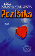 Pozlátka - Táňa Keleová-Vasilková, Ikar, 2003