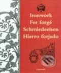 Kniha: Ironwork - Fer forgé - Schmiedeeisen - Hierro forjado (Autorský kolektív). Ľ Adventurine, 2001