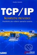 TCP/IP – Kompletní průvodce - Heather Osterloh, SoftPress, 2002