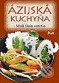 Kniha: Ázijská kuchyňa (Autorský kolektív). Ikar, 2003