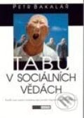 Tabu v sociálních vědách - Petr Bakalář, Votobia, 2003