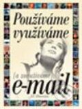 Používáme, využíváme [a zneužíváme] e-mail - Jiří Hlavenka, Kopp, 2002