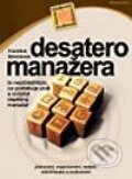 Kniha: Desatero manažera (František Bělohlávek). Computer Press, 2003