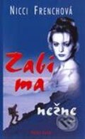Kniha: Zabi ma nežne (Nicci French). Ikar, 2003