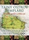 Kniha: Tajný ostrov templářů (Erling Haagensen a Henry Lincoln). BB/art, 2003
