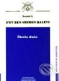 Škola duše – Její cesta a úskalí - Shimon Halevi, Volvox Globator, 2003