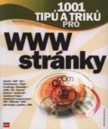 1001 tipů a triků pro WWW stránky - Kolektív autorov, Computer Press, 2003