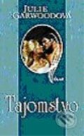 Kniha: Tajomstvo (Julie Garwoodová). Ikar, 2003