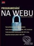 Programování na webu - Miroslav Kučera, Jiří Peterka, Computer Press, 2003